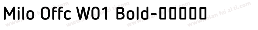 Milo Offc W01 Bold字体转换